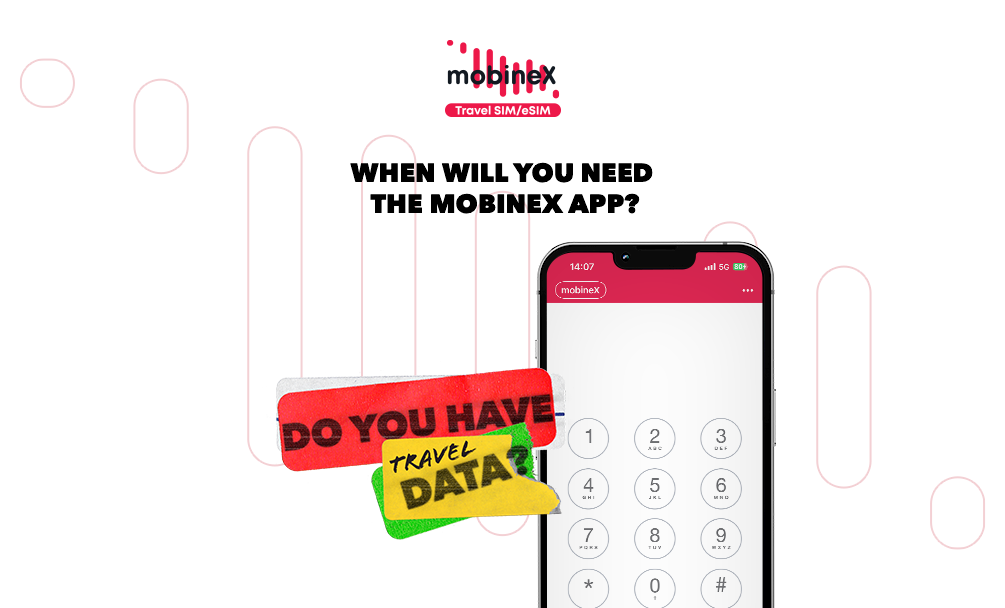 When You Might Need to Use the mobineX App While Traveling