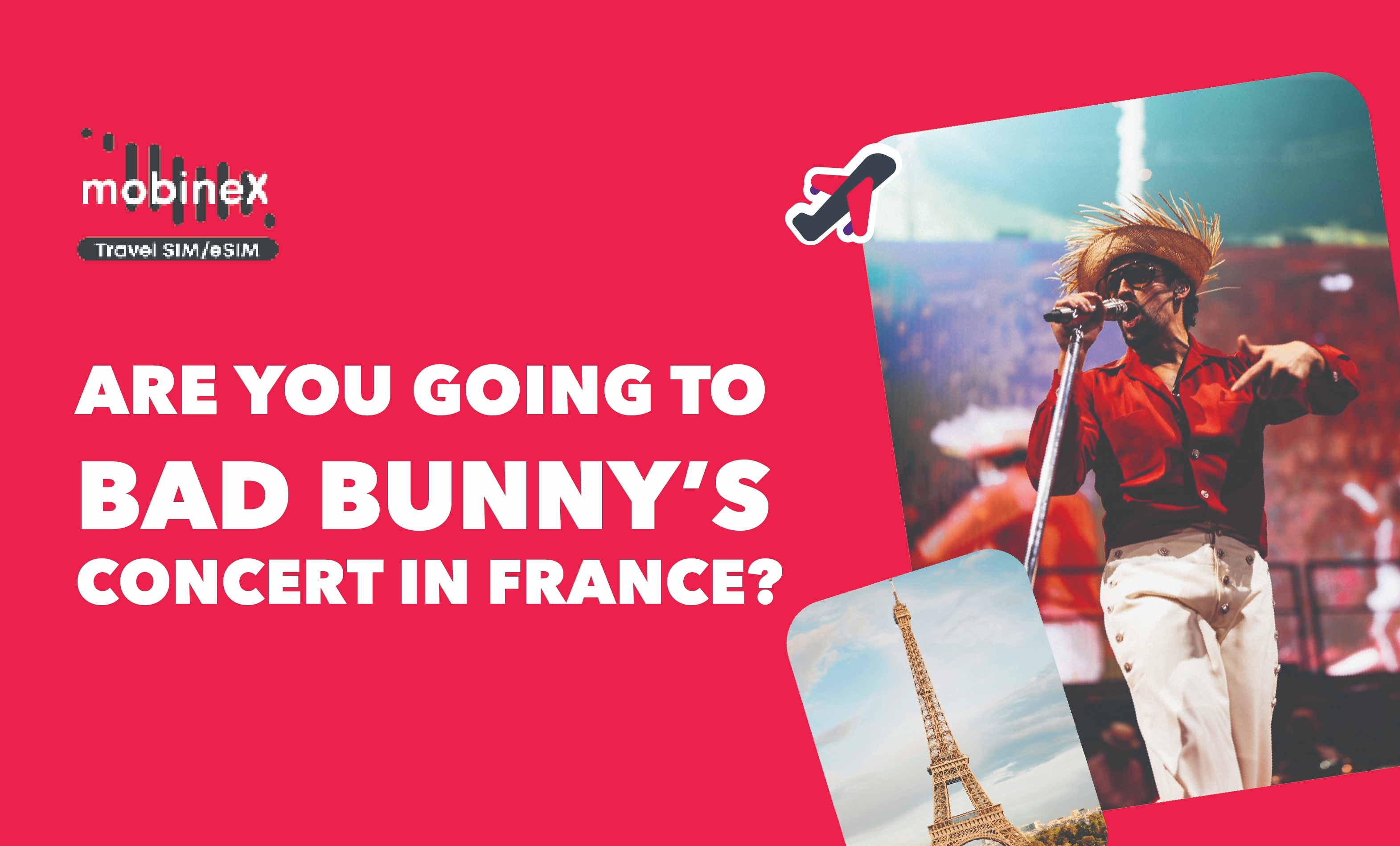 Are You Going To Bad Bunny’s Concert In France? You’ll need mobineX Travel Internet